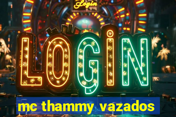 mc thammy vazados